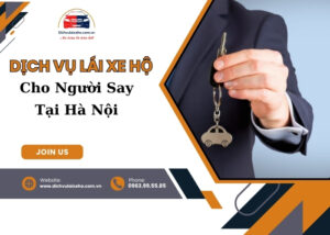 Dịch vụ lái xe hộ cho người say tại Hà Nội