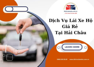 Dịch vụ lái xe hộ giá rẻ tại Hải Châu