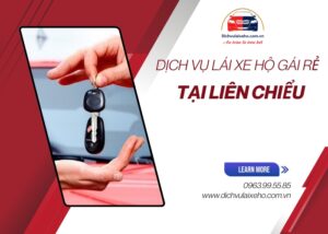 Dịch vụ lái xe hộ giá rẻ tại lien chieu