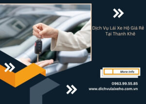 Lái xe hộ giá rẻ tại thanh khe