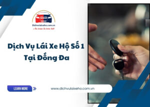 Dịch Vụ Lái Xe Hộ Số 1 tại Đống Đa