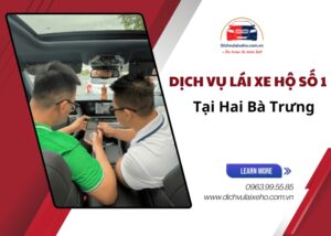 Dịch Vụ Lái Xe Hộ Số 1 tại Hai Bà Trưng
