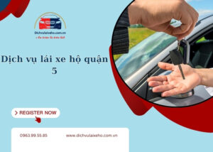 Dịch vụ lái xe hộ quận 5