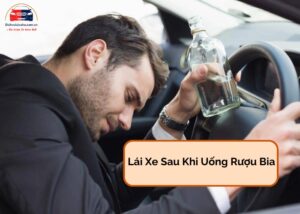 lái xe sau khi uống rượu bia