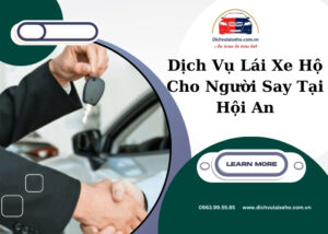 Dịch vụ lái xe hộ cho người say tại Hội An