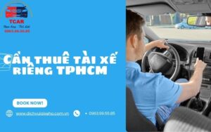 Cần thuê tài xế riêng TPHCM